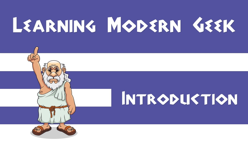 Image of a Greek man pointing to the words "Learning Modern Geek" and "Introduction"